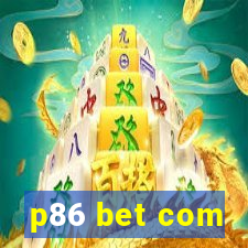 p86 bet com