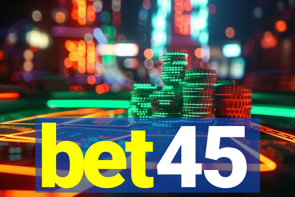 bet45