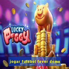 jogar futebol fever demo