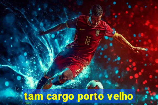 tam cargo porto velho