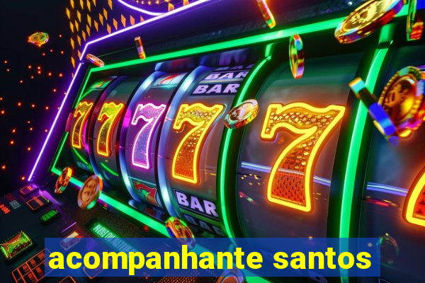 acompanhante santos