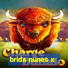 brida nunes x