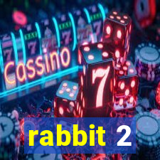 rabbit 2