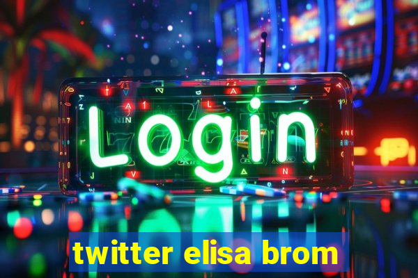 twitter elisa brom