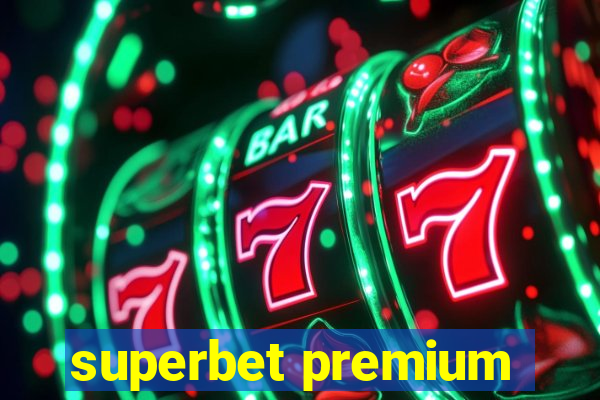 superbet premium