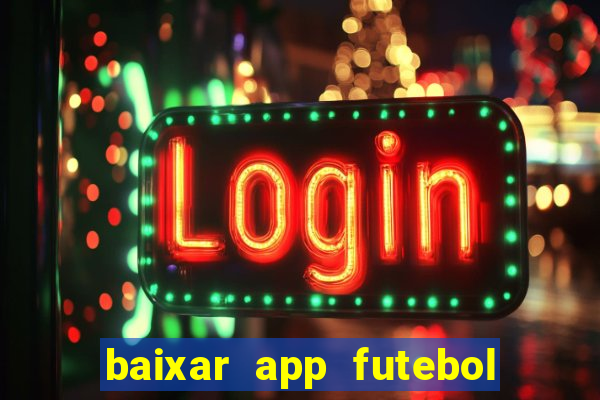 baixar app futebol da hora 3.7