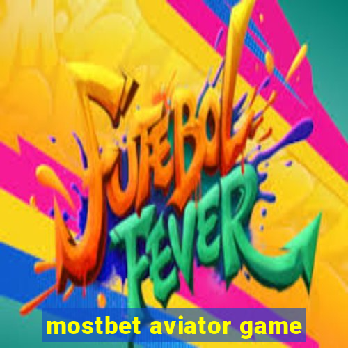 mostbet aviator game