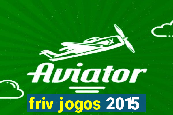 friv jogos 2015