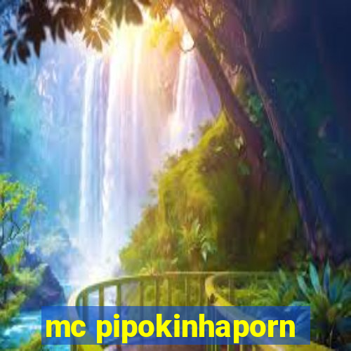 mc pipokinhaporn