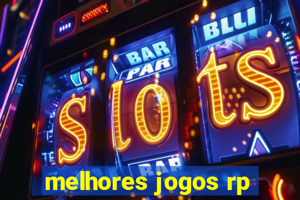 melhores jogos rp