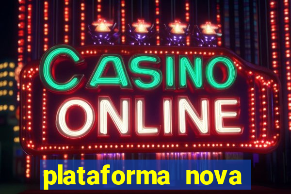 plataforma nova para jogar fortune tiger