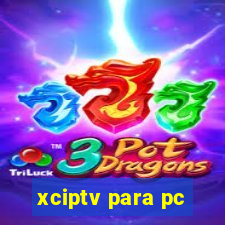 xciptv para pc