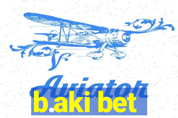 b.aki bet