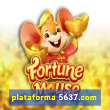 plataforma 5637.com