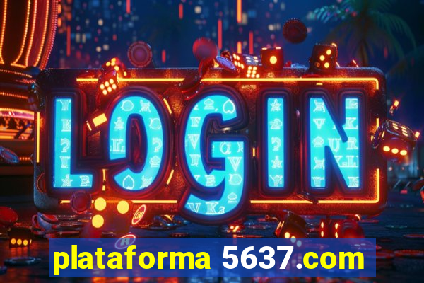 plataforma 5637.com