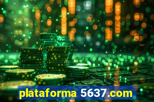 plataforma 5637.com