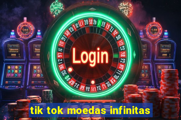 tik tok moedas infinitas