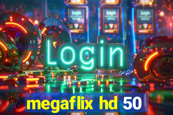 megaflix hd 50