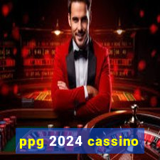 ppg 2024 cassino