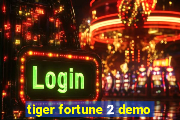 tiger fortune 2 demo