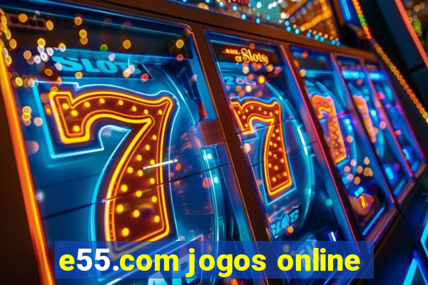 e55.com jogos online