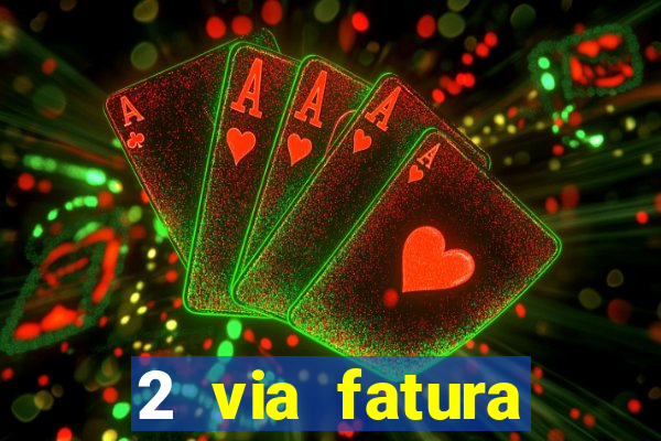 2 via fatura bradescard visa