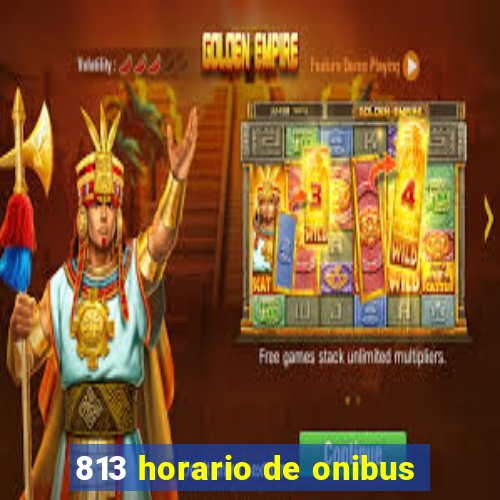 813 horario de onibus