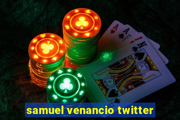 samuel venancio twitter