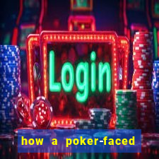 how a poker-faced girl really feels