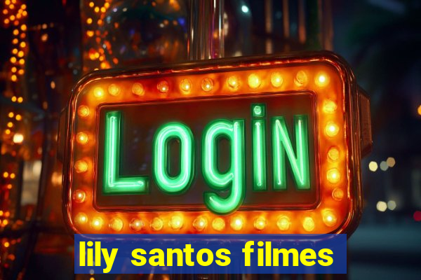 lily santos filmes