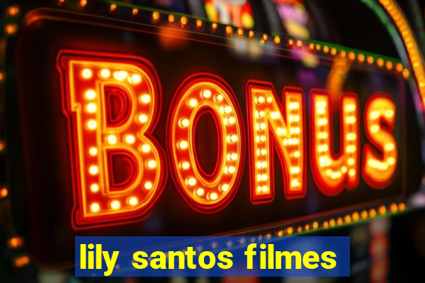 lily santos filmes