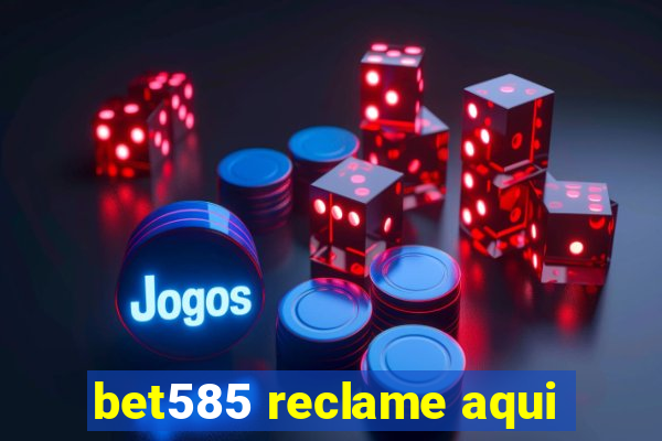 bet585 reclame aqui