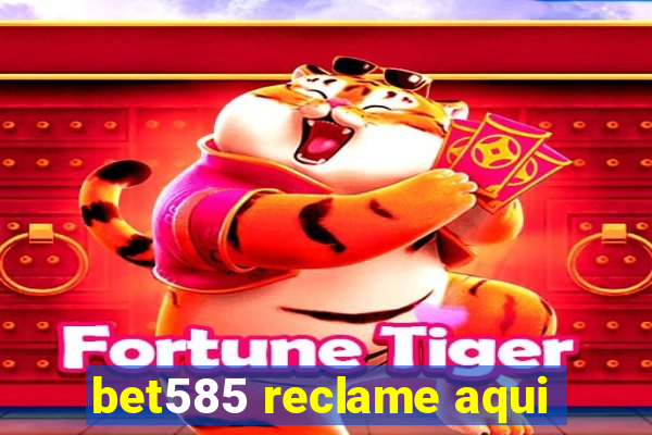 bet585 reclame aqui