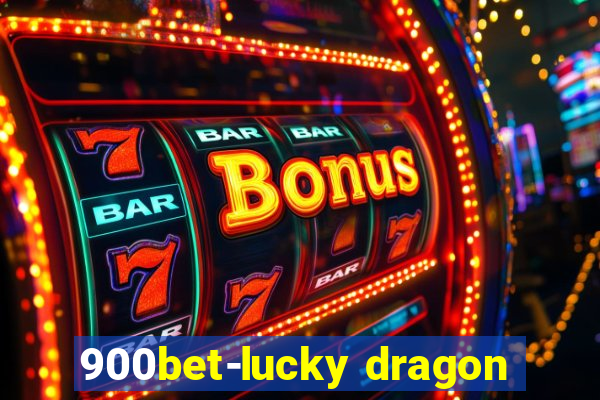 900bet-lucky dragon