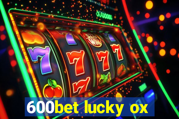 600bet lucky ox