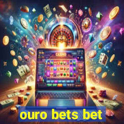 ouro bets bet