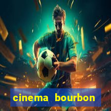 cinema bourbon ipiranga filmes em cartaz