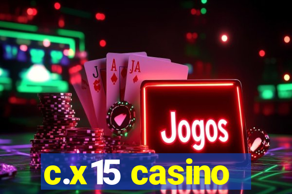 c.x15 casino