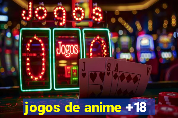 jogos de anime +18