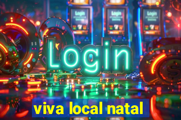 viva local natal