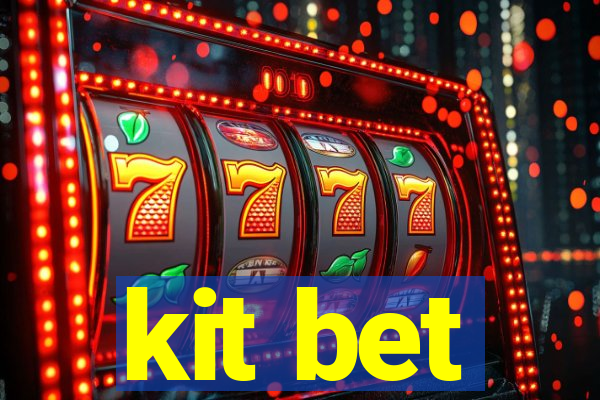 kit bet