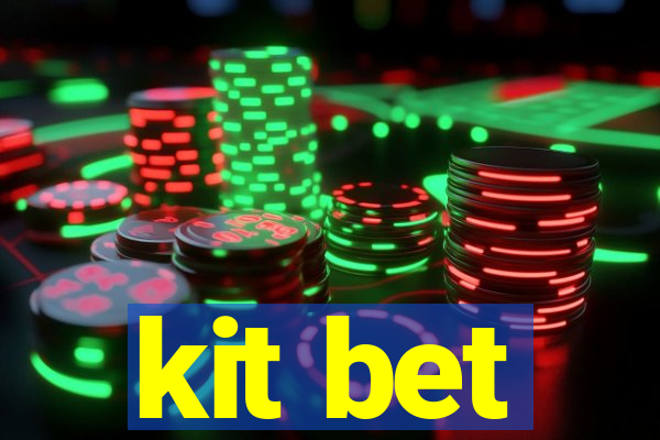 kit bet