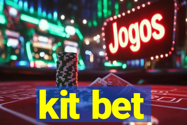 kit bet