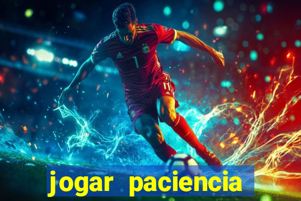 jogar paciencia haja paciencia