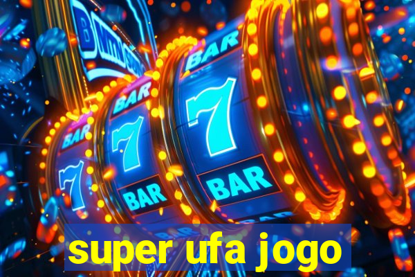 super ufa jogo