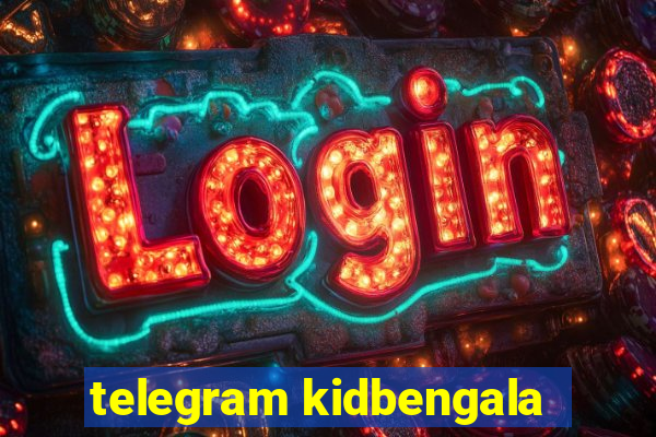 telegram kidbengala