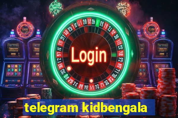 telegram kidbengala