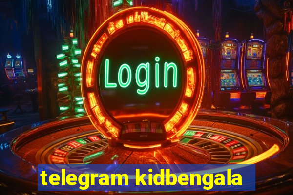 telegram kidbengala