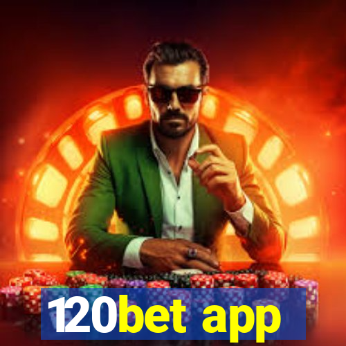 120bet app