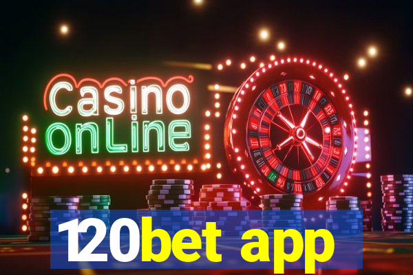 120bet app